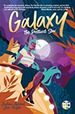 Galaxy : the prettiest star / written by Jadzia Axelrod ; illustrated by Jess Taylor with Cris Peter ; lettered by Ariana Maher.