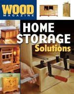 Wood magazine. Home storage solutions.