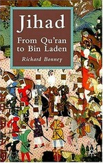 Jihad : from Qu'ran to Bin Laden / Richard Bonney and Zaki Badawi.
