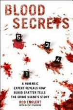 Blood secrets / Rod Englert with Kathy Passero ; foreword by Ann Rule.