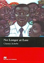 No longer at ease / Chinua Achbe ; retold by John Milne.