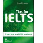 Tips for IELTS : a must-have for all IELTS candidates! / Sam McCarter.