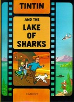 Tintin and the lake of sharks / based on the characters created by Hergé.