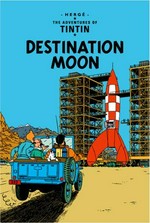 Destination moon / Hergé ; [translated by Leslie Lonsdale-Cooper and Michael Turner].