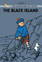 The black island / Herge ; [translated by Leslie Lonsdale-Cooper and Michael Turner].