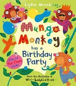 Mungo Monkey has a birthday party / Lydia Monks.
