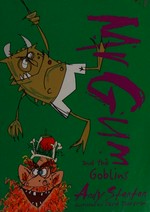 Mr Gum and the goblins / written by Andy Stanton ; illustrated by David Tazzyman.