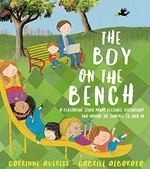 The boy on the bench / Corrinne Averiss ; illustrated by Gabriel Alborozo.