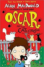 Oscar and the catastrophe / Alan MacDonald ; illustrated by Sarah Horne.