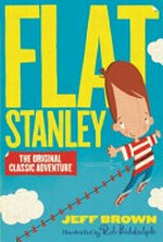Flat Stanley / Jeff Brown ; illustrated by Rob Biddulph.