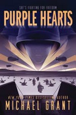 Purple hearts / Michael Grant.