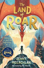 The land of roar / Jenny McLachlan ; illustrations by Ben Mantle.
