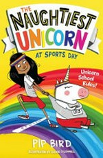 The naughtiest unicorn at sports day / Pip Bird ; illustrated by David O'Connell