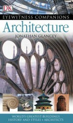 Architecture / Jonathan Glancey, with contributions from Thomas Cussans.