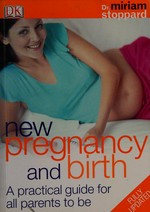 New pregnancy and birth / Miriam Stoppard.