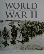 World War ll : the definitive visual guide : from Blitzkrieg to Hiroshima.
