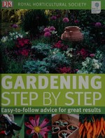Gardening step by step / Phil Clayton ... [et al.].