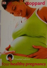 Your healthy pregnancy / Miriam Stoppard.