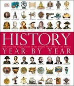 History year by year : the ultimate visual guide to the events that shaped the world.
