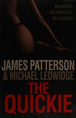 The quickie / James Patterson & Michael Ledwidge.