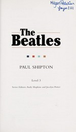 The Beatles / Paul Shipton ; series editors: Andy Hopkins and Jocelyn Potter.
