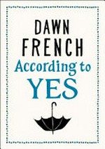 According to yes / Dawn French.