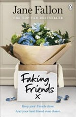 Faking friends / Jane Fallon.