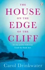 The house on the edge of the cliff / Carol Drinkwater.