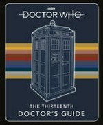 Doctor Who : the thirteenth doctor's guide.