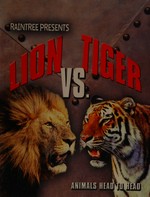 Lion vs. tiger / Isabel Thomas.