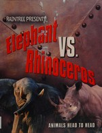 Elephant vs. rhinoceros / Isabel Thomas.
