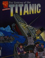 Sinking of the Titanic / Matt Doeden ; illustrated by Charles Barnett and Phil Miller.