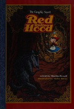 Red Riding Hood : the graphic novel / retold by Martin Powell ; illustrated by Victor Rivas.