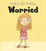 Worried / Isabel Thomas ; illustrated by Clare Elsom.
