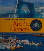 Arctic Ocean / Louise and Richard Spilsbury.