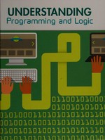 Understanding programming & logic / Matt Anniss.
