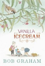 Vanilla icecream / Bob Graham.