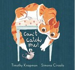 Can't catch me! / Timothy Knapman ; [illustrated by] Simona Ciraolo.