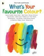 What's your favourite colour? / Eric Carle and friends [14 others].