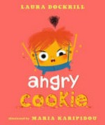 Angry cookie / Laura Dockrill & Maria Karipidou.