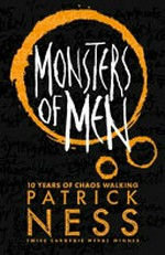 Monsters of men / Patrick Ness.