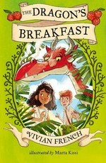 The dragon's breakfast / Vivian French ; illustrated by Marta Kissi.