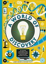 A world of discovery / James Brown & Richard Platt.