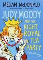 Judy Moody and the right royal tea party / Megan McDonald ; illustrated by Peter H. Reynolds.