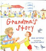 Grandma's story / Moira Butterfield ; illustrated by Salvatore Rubbino.