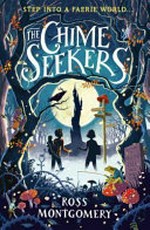 The chime seekers / Ross Montgomery.