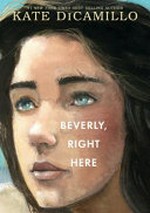 Beverly, right here / Kate DiCamillo.