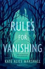 Rules for vanishing / Kate Alice Marshall.