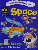 Space / Philip Ardagh ; illustrated by Mike Gordon.