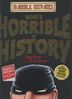 Who's horrible in history / Terry Deary ; illustrated by Martin Brown.